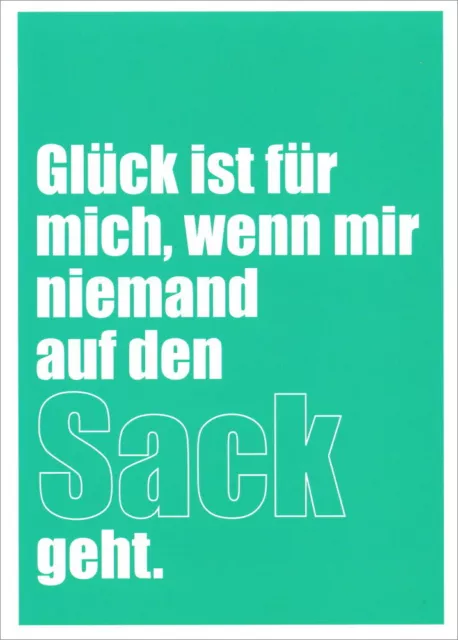 Postkarte Sprüche & Humor "Glück ist für mich, wenn mir niemand auf ..."