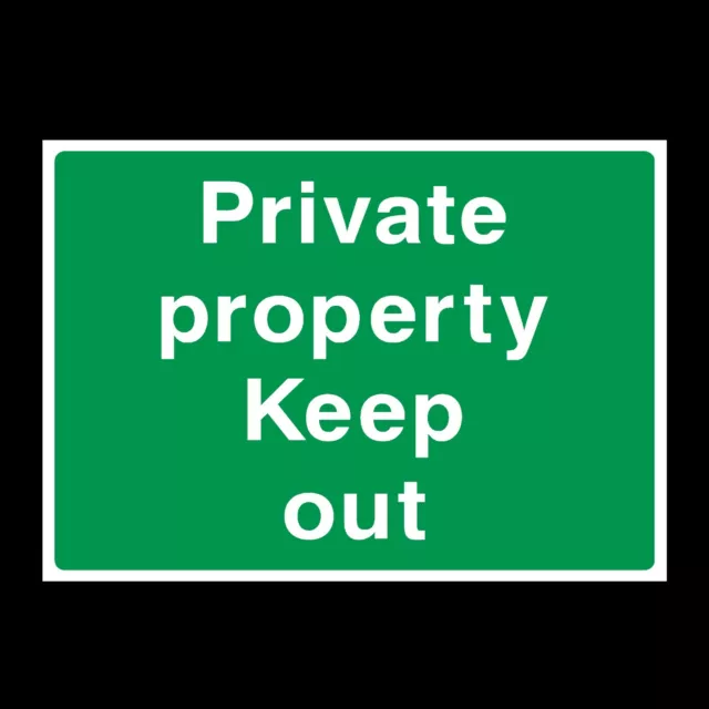 Private Property Keep Out Sign A4, A3, A2 Foamex, Correx, Plastic (CA47)