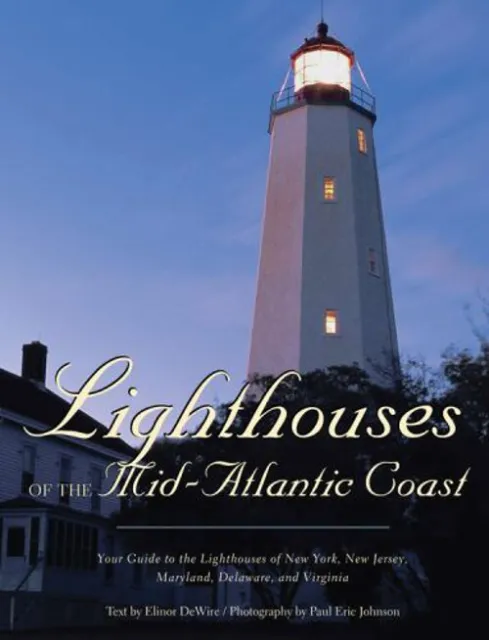 Lighthouses of the Mid-Atlantic Coast : Your Guide to the Lightho