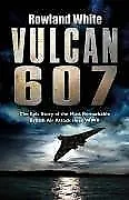 Vulcan 607 By  Rowland White. 9780593053911