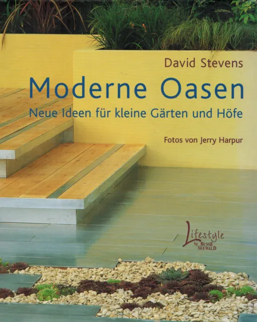 Stevens, Moderne Oasen, Neue Ideen kleine Gärten u Höfe, Garten-Architektur 2003