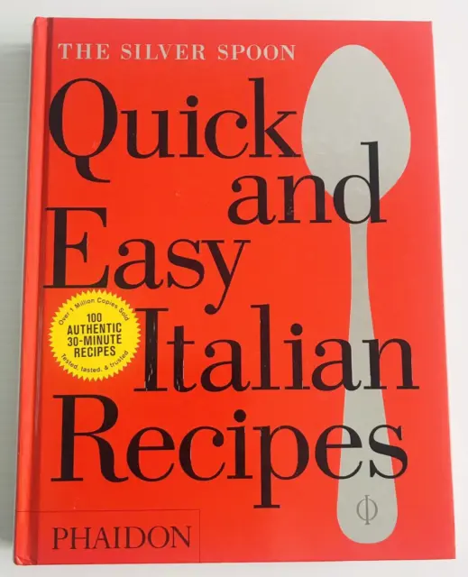 The Silver Spoon : Quick & Easy Italian Recipes by Phaidon (2015) Hardcover