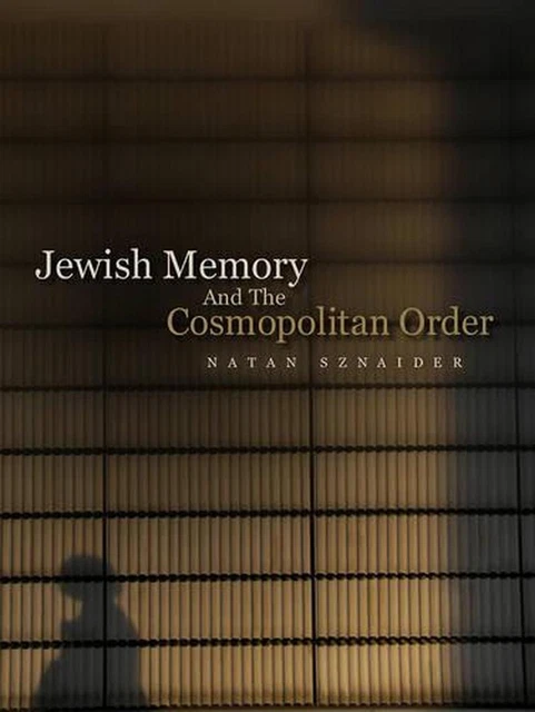 Jewish Memory And the Cosmopolitan Order by Natan Sznaider (English) Paperback B
