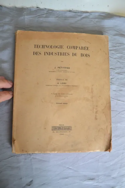 Technologie comparée des Industries du Bois - J. PETITPAS - Ed. DUNOD 1948