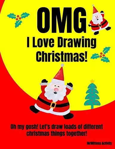 OMG I Love Drawing Christmas!: Oh my gosh! Let'. Activity<|