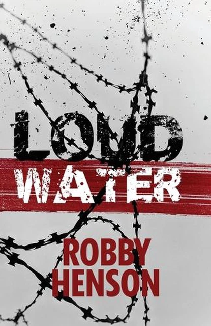 Loud Water by Robby Henson Paperback Book