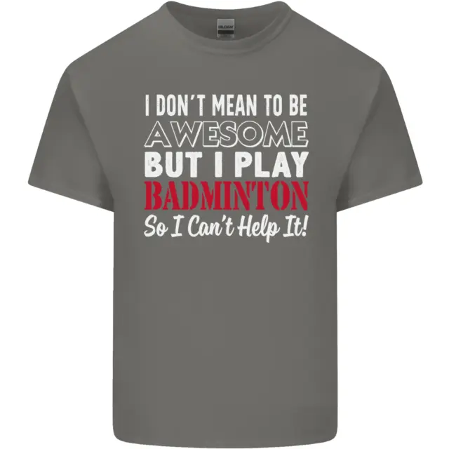 T-shirt top da uomo in cotone I Dont Mean to Be Badminton Player 4