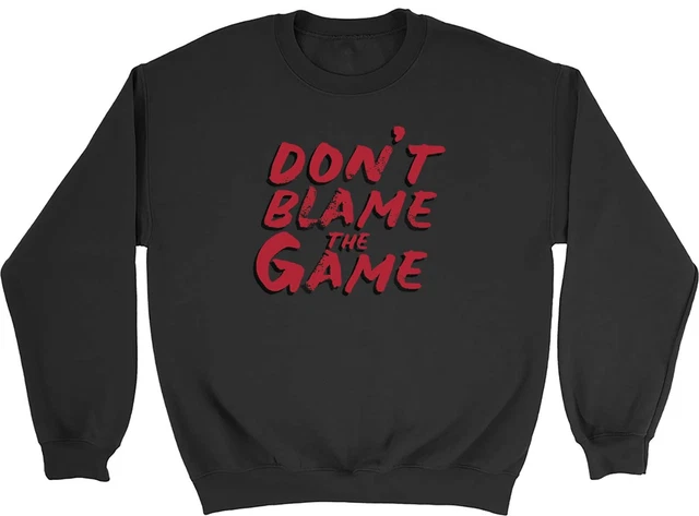Video Gaming Lag Sweatshirt Mens Womens Don't Blame the Game Gamer Gift Jumper