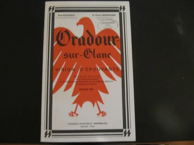 Livre Oradour Sur Glane Vision D'épouvante Edition De 1970