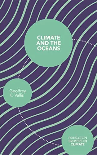 Climate and the Oceans (Princeton P..., Vallis, Geoffre