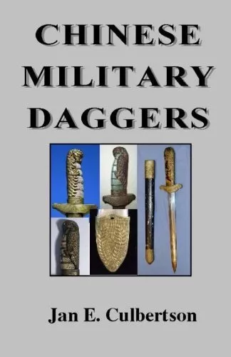 CHINESE MILITARY DAGGERS By Jan E. Culbertson & Jan E. Culbertson ...