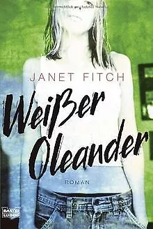 Weißer Oleander: Roman von Fitch, Janet | Buch | Zustand sehr gut