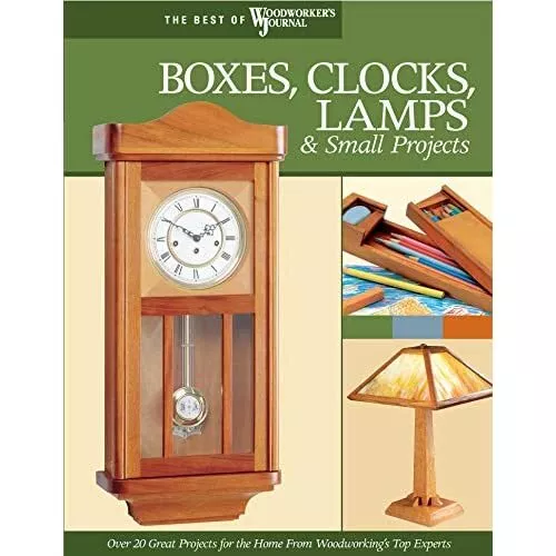 Boxes, Clocks, Lamps & Small Projects: Over 20 Great Pr - Paperback NEW Journal,