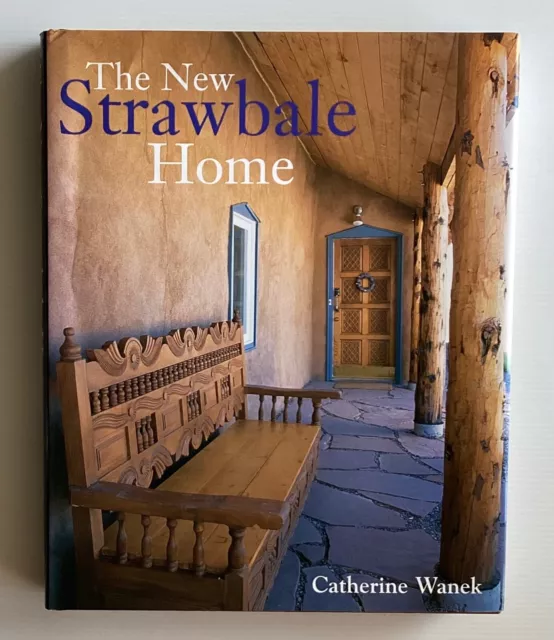 The New Strawbale Home by Catherine Wanek (Hardcover USA 2003)