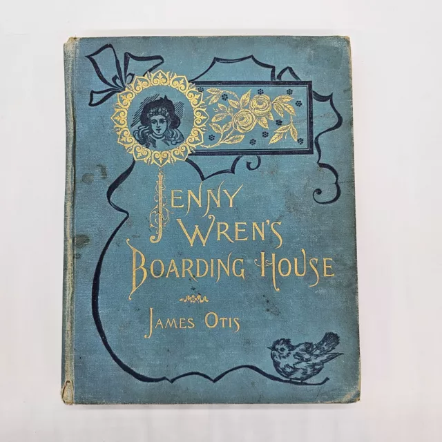 Jenny Wren’s Boarding House by James Otis 1893 Illustrated Book Hardcover 173 pp
