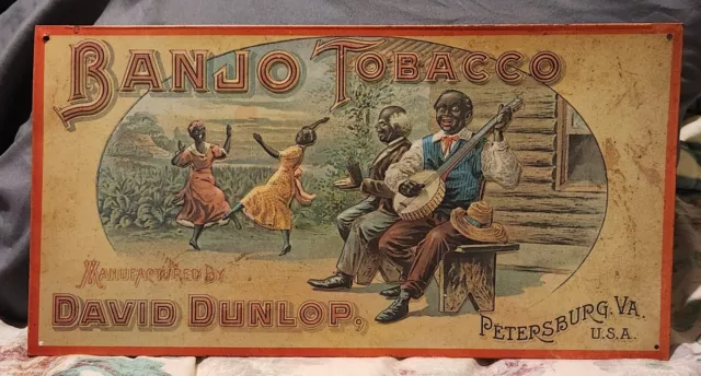 BANJO TOBACCO Manufactured by  DAVID DUNLOP TIN Metal Sign 17" H x 9"  W