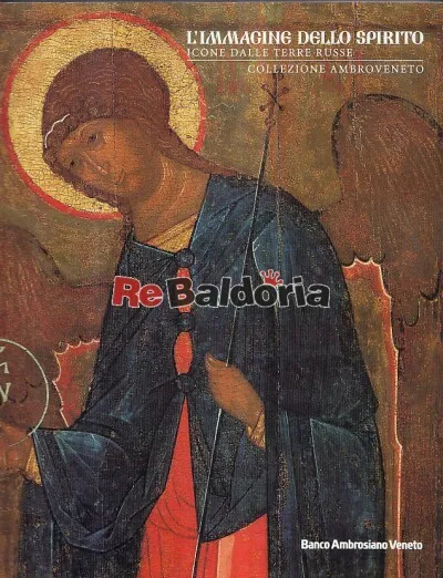 L'immagine dello spirito icone dalle terre russe Banco Ambrosiano Veneto Aa. Vv.