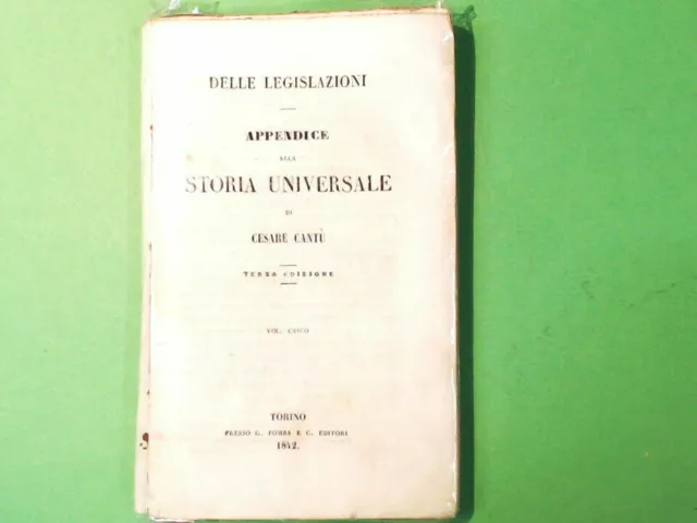 Delle Legislazioni Appendice Alla Storia Universale Di Cesare Cantu' Vol Unico