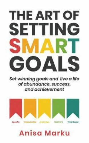 THE ART OF Setting Smart Goals Set Winning Goals And Live A Life Of the-art-of-setting-smart-goals-set-winning-goals-and-live-a-life-of