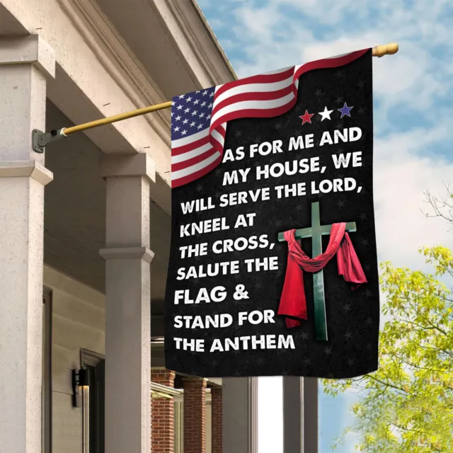 As For Me And My House We Will Serve The Lord Stand For Anthem HOUSE FLAG