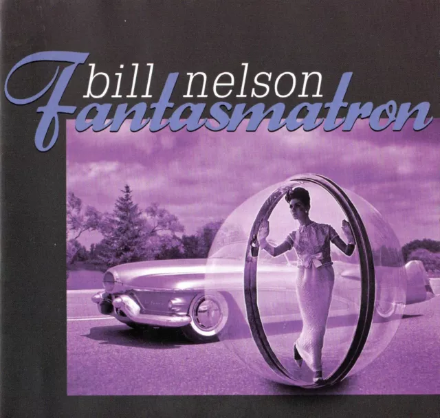 Bill Nelson – Fantasmatron CD - Limited Edition of 1000