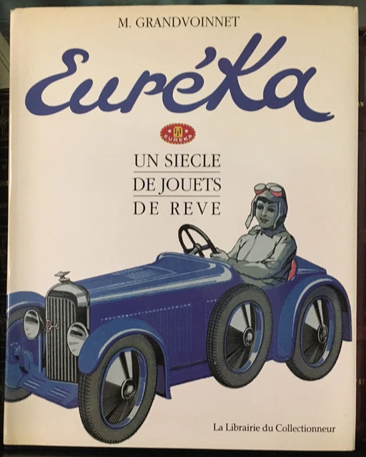 GRANDVOINNET : EUREKA. Un Siecle De Jouets De Reve. EUR 180,00 - FR