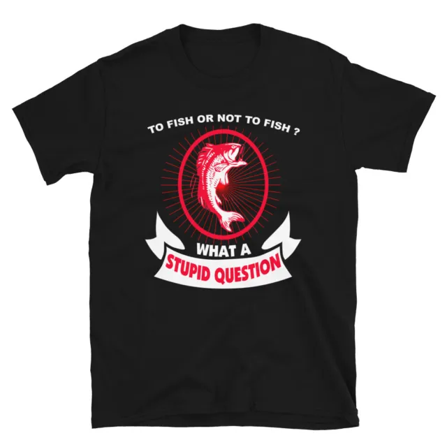 To Fish Or Not Fish T-Shirt
