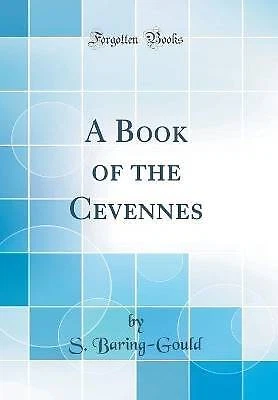 A Book of the Cevennes (Classic Reprint), S. Barin
