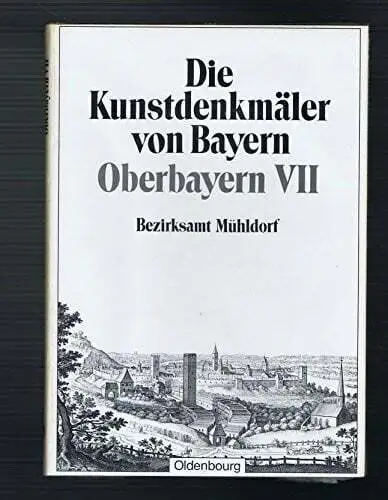 Die Kunstdenkmäler von Bayern: Bezirksamt Mühldorf: Unveränderter Buch