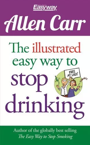 Illustrated Easy Way to Stop Drinking Free at Last! by Carr 9781784288655