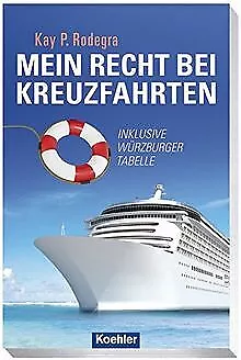 Mein Recht bei Kreuzfahrten - Inklusive Würzburger Tabel... | Buch | Zustand gut