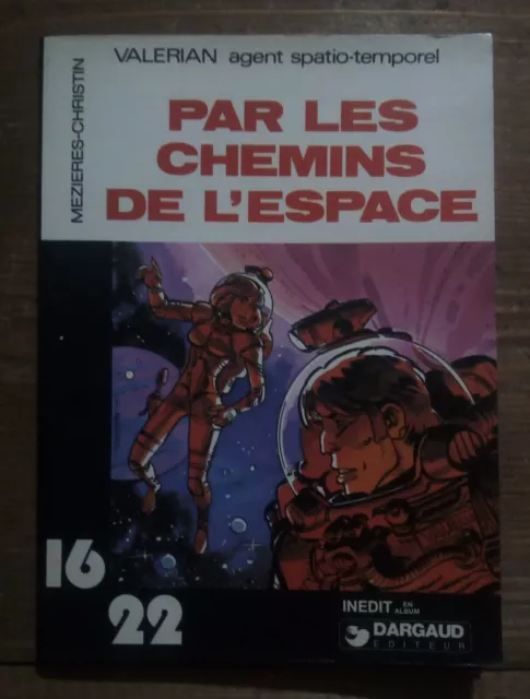 Valérian agent spatio-temporel : Par les chemins de l'espace Dargaud 16/22 1981