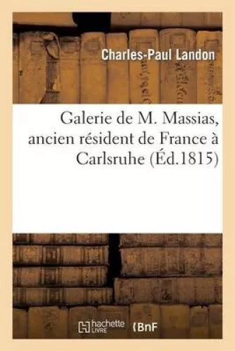 Galerie de M. Massias, Ancien Resident de France a Carlsruhe, Ou Catalogue