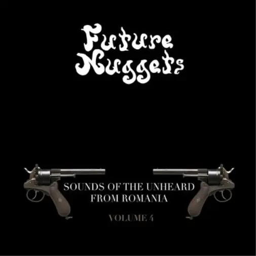 VARIOUS ARTISTS FUTURE NUGGETS: SONGS OF THE UNHEARD FROM ROMANIA, VOL.  (Vinyl)
