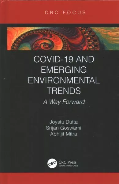 COVID-19 and Emerging Environmental Trends : A Way Forward, Hardcover by Dutt...