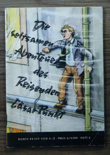 Hüttner Die seltsamen Abenteuer des Reisenden Cäsar Punkt Bunte Reihe 5 1957 DDR