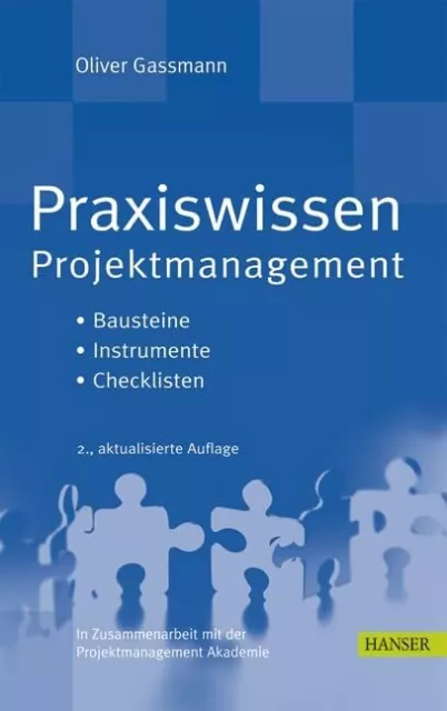 Praxiswissen Projektmanagement: Bausteine - Instrumente - Checklisten