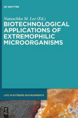 Natuschka M. Le Biotechnological Applications of Extremophilic Microorga (Relié)