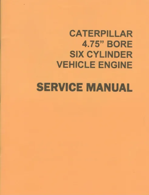 Caterpillar 4.75” Bore Six Cylinder Vehicle Engine Service Manual 1970 - reprint