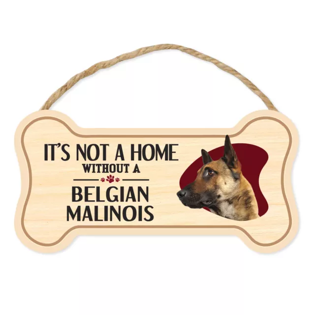 Dog Bone Sign, Wood, It's Not A Home Without A Belgian Malinois, 10" x 5" Sign