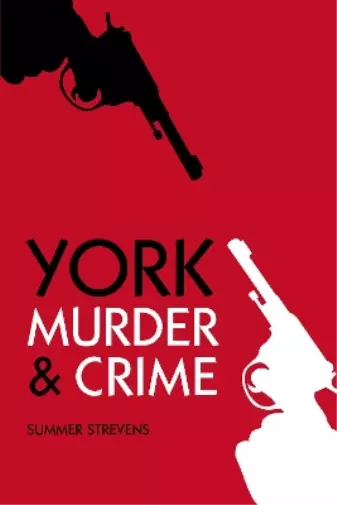 Summer Strevens Murder and Crime York (Taschenbuch)