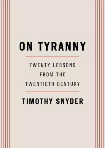 On Tyranny: Twenty Lessons from the Twentieth Century by Snyder, Timothy