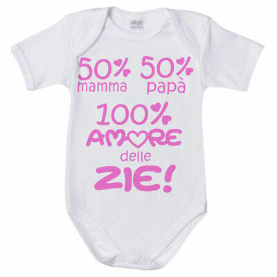 Body neonata 50% mamma 50% papà 100% amore delle zie