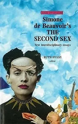 Simone de Beauvoirs the Second Sex: New Interdisciplinary Essays (Texts in Cultu