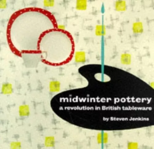 Midwinter Pottery: A Revolution in British Table... by Jenkins, Steven Paperback