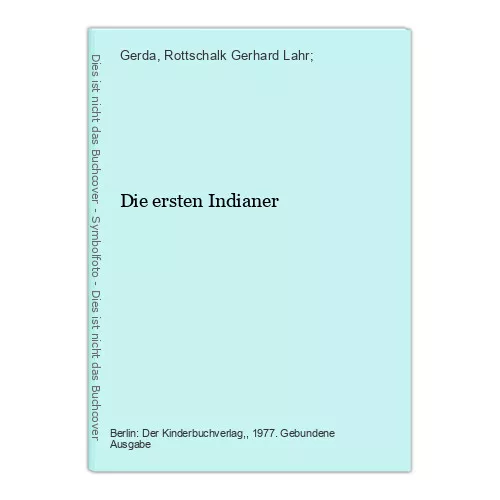 Die ersten Indianer Gerda und Gerhard Lahr;, Rottschalk: