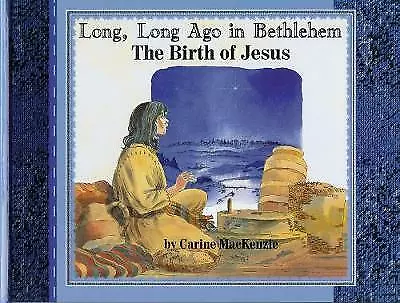 MACKENZIE CARINE : LONG LONG AGO IN BETHLEHEM (Colour Books Fast and FREE P & P