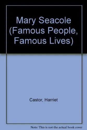 Mary Seacole (Famous People, Famous Lives) by Castor, Harriet Hardback Book The