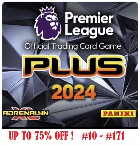 2024 Panini Adrenalyn XL PLUS Premier League 2024 CARDS #10 - #171