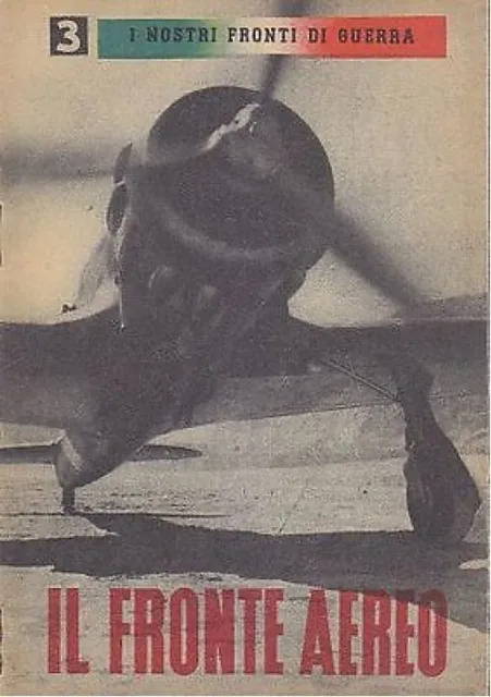 IL FRONTE AEREO (propaganda fascista) 1941 aeroplani II guerra mondiale libretto